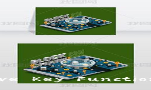 What Are the Five Key Functions of Blockchain?